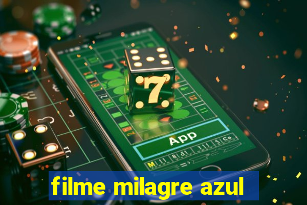 filme milagre azul